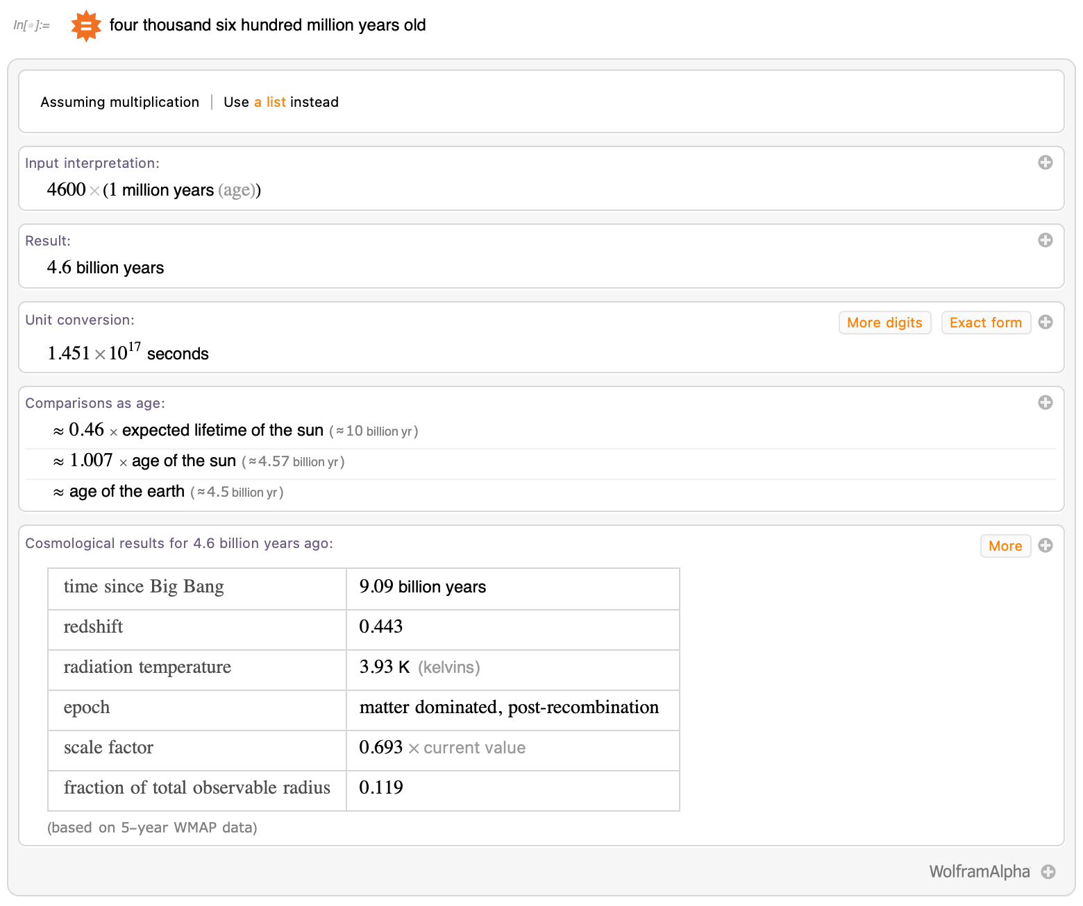 Wolfram Alpha query: four thousand six hundred million years old